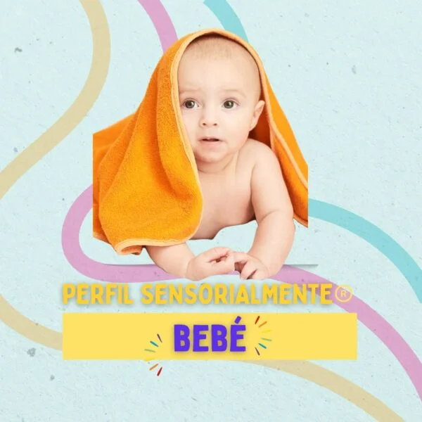 Perfil Sensorialmente® Bebé (6 meses a 3 años)