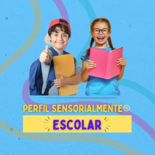 Perfil Sensorialmente® Escolar (para educadores)