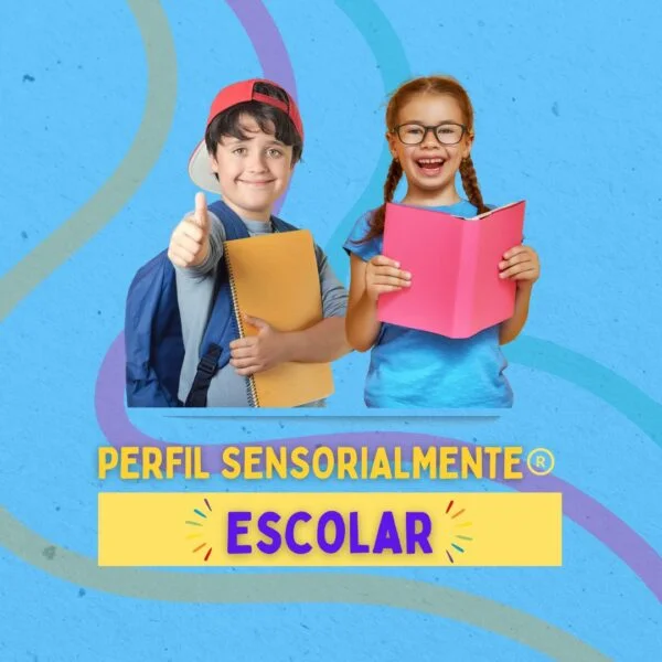 Perfil Sensorialmente® Escolar (para educadores)
