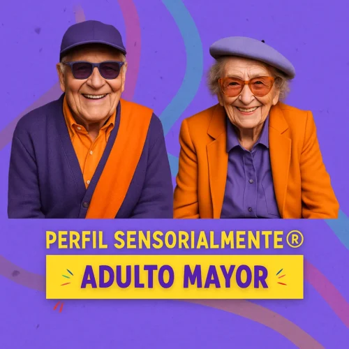 Perfil Sensorialmente® Adulto Mayor